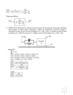 6 
𝑌(𝑠)
𝑈(𝑠) =
1
𝑚𝑠2 + 𝑏𝑠+ 𝑘=
1 𝑚
⁄
𝑠2 + 𝑏
𝑚𝑠+ 𝑘
𝑚
 
 
Diagrama de Blocos 
 
 
 
 
 
 
2. (DORF E2.20 Modific