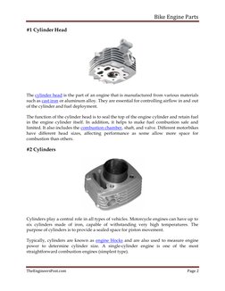 Bike Engine Parts 
 
TheEngineersPost.com 
Page 2 
 
#1 Cylinder Head 
 
The cylinder head  (https://www.theengineerspost.com