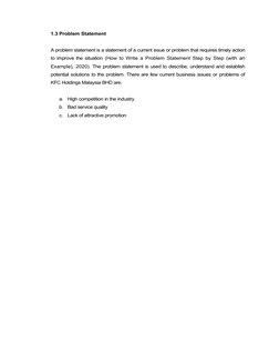 1.3 Problem Statement
A problem statement is a statement of a current issue or problem that requires timely action
to improve