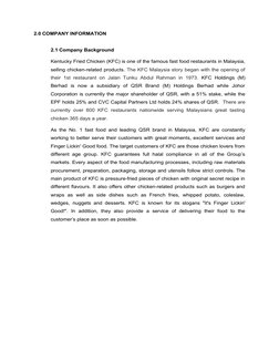 2.0 COMPANY INFORMATION
2.1 Company Background
Kentucky Fried Chicken (KFC) is one of the famous fast food restaurants in Mal
