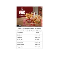 Figure 2.3.2: New product of KFC The One Box 
Table 2.3.1: The price for Box Meals at KFC Malaysia
MENU ITEM
PRICE
One Box A