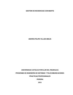 GESTIÓN DE INCIDENCIAS CON MANTIS 
 
 
 
 
 
 
 
 
ANDRÉS FELIPE VILLADA MEJÍA 
 
 
 
 
 
 
 
 
 
UNIVERSIDAD CATÓLICA PO