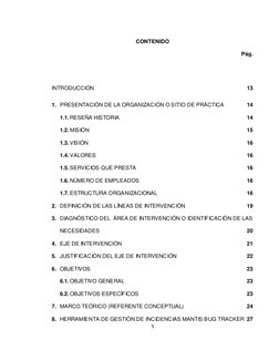 5 
 
CONTENIDO 
        Pág. 
 
INTRODUCCIÓN 
 
 
 
 
 
 
 
 
 
 13 
1. PRESENTACIÓN DE LA ORGANIZACIÓN O SITIO DE PRÁCTICA