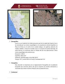 ●
Demográfica
Cusco es una ciudad de los Andes peruanos que fue la capital del Imperio Inca y
es conocida por sus restos arqu