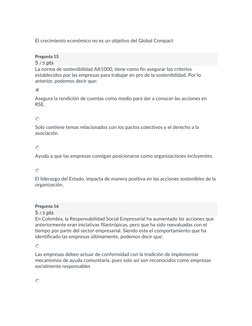 El crecimiento económico no es un objetivo del Global Compact 
  
Pregunta 15 
5 / 5 pts 
La norma de sostenibilidad AA100