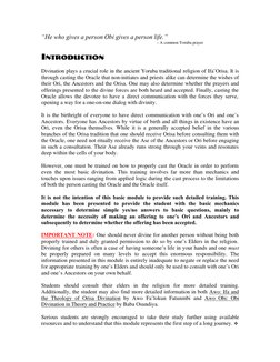 “He who gives a person Obi gives a person life.” 
  
– A common Yoruba prayer 
 
INTRODUCTION 
 
Divination plays a crucial r