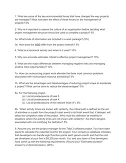 1. What are some of the key environmental forces that have changed the way projects 
are managed? What has been the effect of