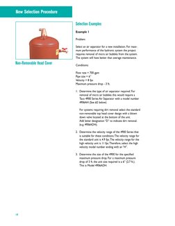 New Selection Procedure
10
Selection Examples
Example 1
Problem:
Select an air separator for a new installation. For maxi-
mu