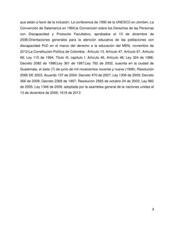 3 
 
que están a favor de la inclusión: La conferencia de 1990 de la UNESCO en Jomtien, La 
Convención de Salamanca en 1994,l