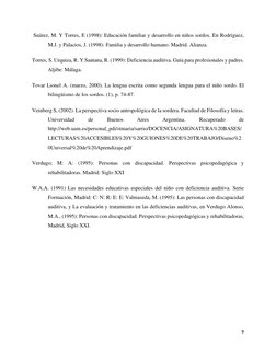 7 
 
 Suárez, M. Y Torres, E (1998): Educación familiar y desarrollo en niños sordos. En Rodríguez, 
M.J. y Palacios, J. (199
