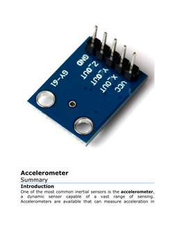 Accelerometer
Summary
Introduction
One of the most common inertial sensors is the accelerometer,
a  dynamic  sensor  capable
