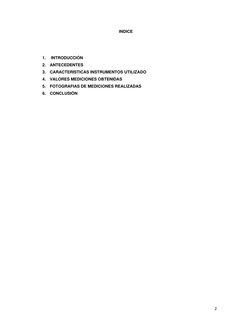 2 
INDICE 
 
 
1.  INTRODUCCIÓN  
2. ANTECEDENTES  
3. CARACTERISTICAS INSTRUMENTOS UTILIZADO 
4. VALORES MEDICIONES OBTENI
