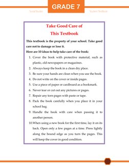 GRADE 7
Social Studies
Student TextBook
 
Take Good Care of 
This Textbook 
This textbook is the property of your school. Tak