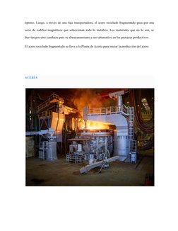 óptimo. Luego, a través de una faja transportadora, el acero reciclado fragmentado pasa por una
serie de rodillos magnéticos