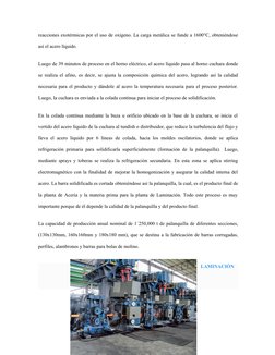 reacciones exotérmicas por el uso de oxígeno. La carga metálica se funde a 1600°C, obteniéndose
así el acero líquido.
Luego d