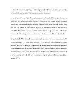 En el caso de fabricación de perfiles, se utiliza un proceso de enderezado, marcado y empaquetado
en línea, donde sale el pro
