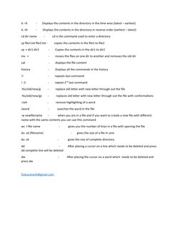 ls –lt            -       Displays the contents in the directory in the time wise (latest – earliest)
ls -ltr           -