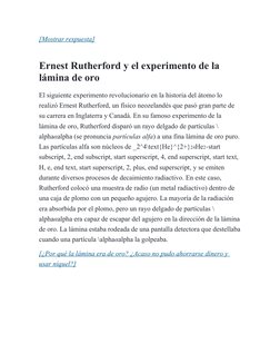 [Mostrar respuesta]
Ernest Rutherford y el experimento de la 
lámina de oro
El siguiente experimento revolucionario en la his