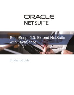  
 
 
 
 
 
SuiteScript 2.0: Extend NetSuite 
with JavaScript 
 
 
 
 
Student Guide 
 
 
 
 
