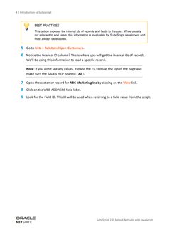 4 | Introduction to SuiteScript 
SuiteScript 2.0: Extend NetSuite with JavaScript 
 
BEST PRACTICES 
This option exposes the