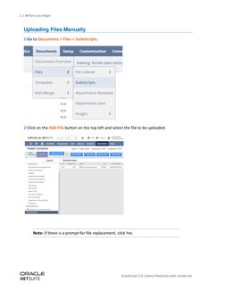 2 | Before you begin 
SuiteScript 2.0: Extend NetSuite with JavaScript 
Uploading Files Manually 
1 Go to Documents > Files >