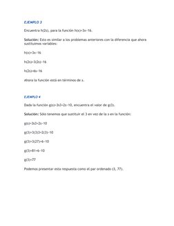 EJEMPLO 3
Encuentra h(2s), para la función h(x)=3x−16.
Solución: Esto es similar a los problemas anteriores con la diferencia