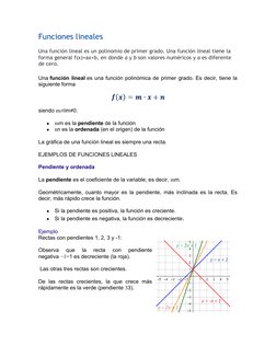 Funciones lineales
Una función lineal es un polinomio de primer grado. Una función lineal tiene la 
forma general f(x)=ax+b,