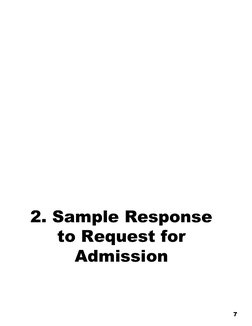2. Sample Response 
to Request for 
Admission
7

