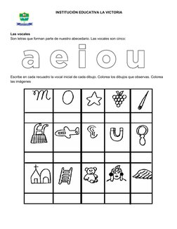 INSTITUCIÓN EDUCATIVA LA VICTORIA
Las vocales
Son letras que forman parte de nuestro abecedario. Las vocales son cinco:
 
Es