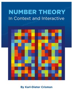 By Karl-Dieter Crisman
NUMBER THEORY
In Context and Interactive