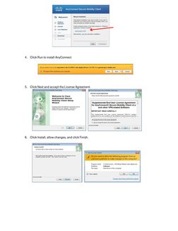 4. Click Run to install AnyConnect
5. Click Next and accept the License Agreement.
6. Click Install, allow changes, and click
