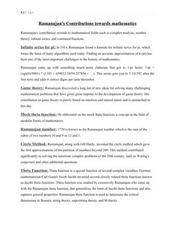 5 | P a g e
Ramanujan’s Contributions towards mathematics
Ramanujan's contribution extends to mathematical fields such as com