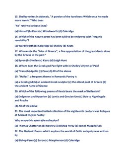 15. Shelley writes in Adonais, "A portion of the loveliness Which once he made 
more lovely." Who does 
"he" refer to in thes