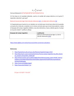 E❑= k
r
2 (q1 (http://hyperphysics.phy-astr.gsu.edu/hbasees/magnetic/magcur.html)+q2)
Fórmula Webcalc2.0: (9*10^9)/(0.09*10^-