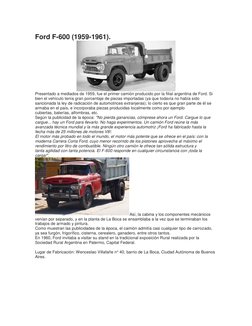 Ford F-600 (1959-1961). 
 
Presentado a mediados de 1959, fue el primer camión producido por la filial argentina de Ford. Si