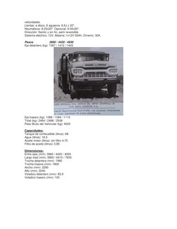 velocidades. 
Llantas: a disco, 6 agujeros, 6,5J x 20". 
Neumáticos: 8.25x20". Opcional: 9.00x20". 
Dirección: Sector y sin f