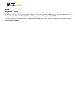 Fase 5
Correcciones y Ajustes
Al existir desviaciones que no favorecen a la empresa y no han permitido que ésta alcance los o