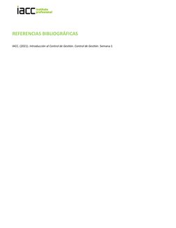 REFERENCIAS BIBLIOGRÁFICAS
IACC. (2021). Introducción al Control de Gestión. Control de Gestión. Semana 1
