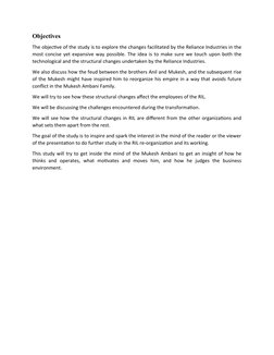 Objectives
The objective of the study is to explore the changes facilitated by the Reliance Industries in the
most concise ye