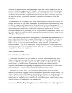 In general, all law enforcement operations such as arrest, raid, searches and seizures, shall be 
conducted in the following