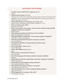 QUESTIONS AND ANSWERS
1. In which country did David Livingstone serve?

Africa
2. What does Revelation 14:7 say?

"Saying w