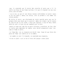 -que, te sorprende que le preste más atención al perro que a ti- le
suelto esa frase de una forma vacilona. A lo que el respo