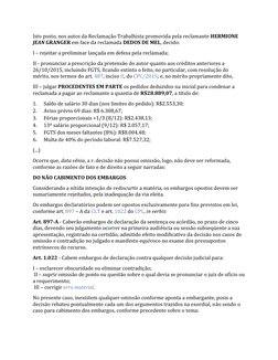 Isto posto, nos autos da Reclamação Trabalhista promovida pela reclamante HERMIONE 
JEAN GRANGER em face da reclamada DEDOS D