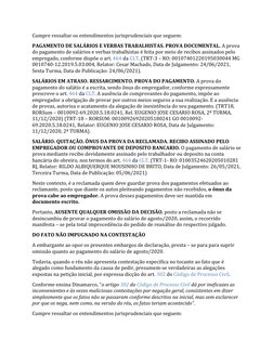 Cumpre ressaltar os entendimentos jurisprudenciais que seguem:
PAGAMENTO DE SALÁRIOS E VERBAS TRABALHISTAS. PROVA DOCUMENTAL.