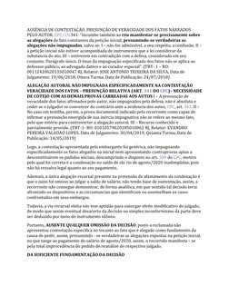 AUSÊNCIA DE CONTESTAÇÃO. PRESUNÇÃO DE VERACIDADE DOS FATOS NARRADOS 
PELO AUTOR. CPC/15:341: “Incumbe também ao réu manifesta