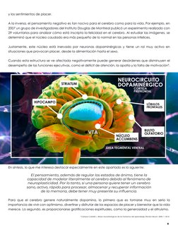 8
y los sentimientos de placer. 
A la inversa, el pensamiento negativo es tan nocivo para el cerebro como para la vida. Por e