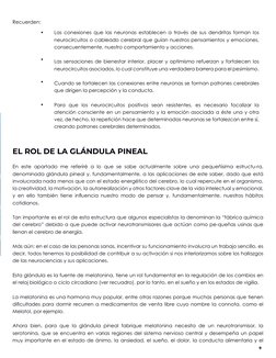 9
Recuerden: 
EL ROL DE LA GLÁNDULA PINEAL
En este apartado me referiré a lo que se sabe actualmente sobre una pequeñísima es