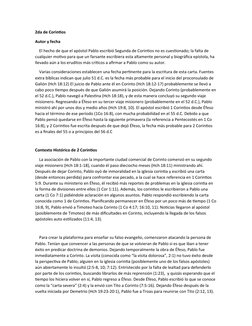 2da de Corintios
Autor y fecha
    El hecho de que el apóstol Pablo escribió Segunda de Corintios no es cuestionado; la falta
