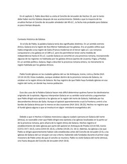 En el capítulo 2, Pablo describió su visita al Concilio de Jerusalén de Hechos 15, por lo tanto 
debe haber escrito Gálat