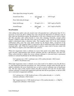 Lime Softening 8 
 
Then adjust lime dosage for purity: 
 
 
Actual Lime Dose  
 
= 
167.34 mg/l  = 
185.93 mg/l